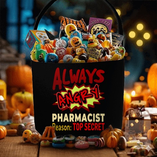 Always Angry Pharmacist Reason Top Secret Fabric Baskets