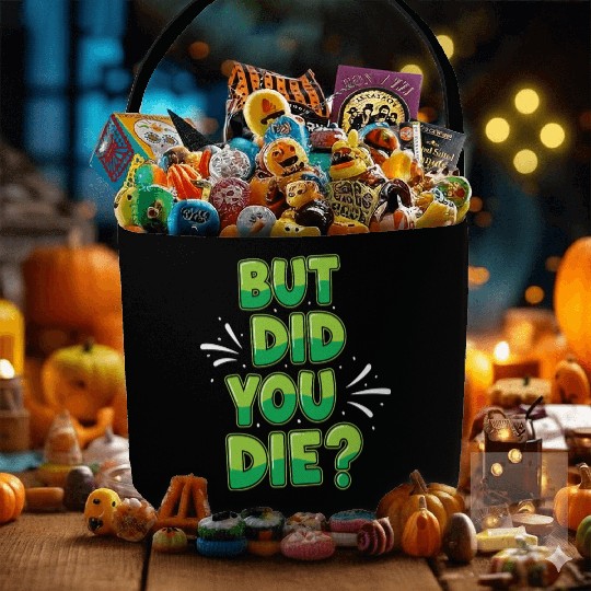 Humorous Green Text Bubble But Did You Die? Fabric Baskets