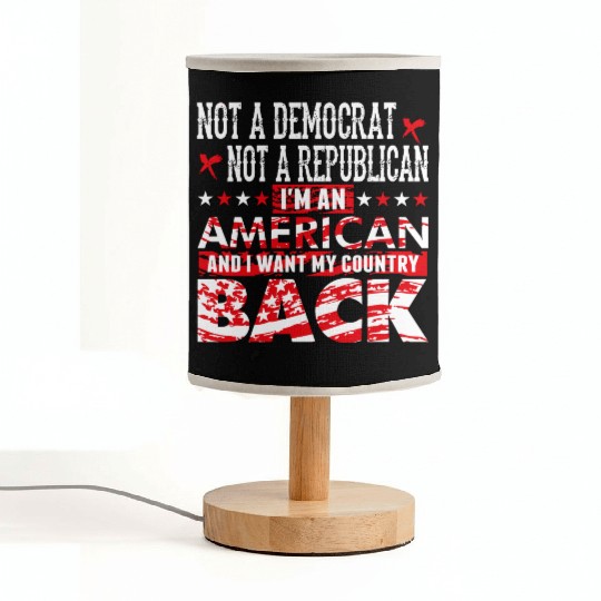 American - Not A Democrat Not A Republican I'm A Fabric Lamps