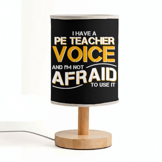 I Have Physical Education Teacher Voice Fabric Lamps