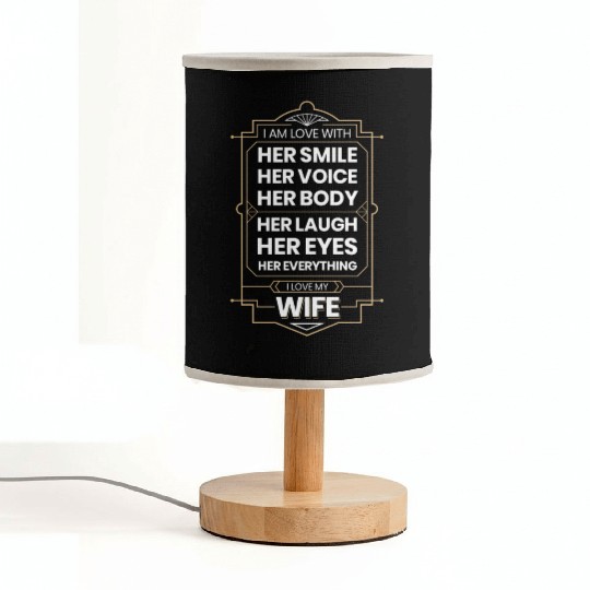 I Love My Wife I Am Love With Her Smile Her Voice Fabric Lamps