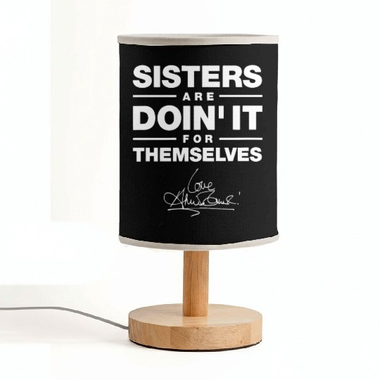 sister are doin it for themselves love sister Fabric Lamps