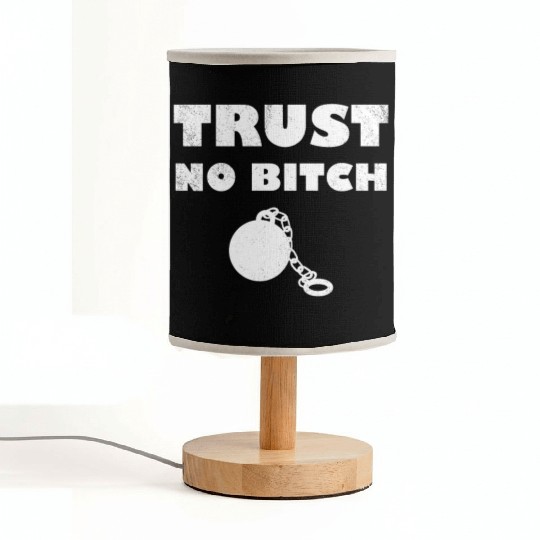 1st rule trust no bitch Fabric Lamps