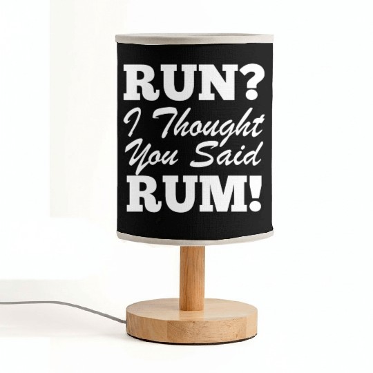 RUn ,I thought you sad RUM! Fabric Lamps