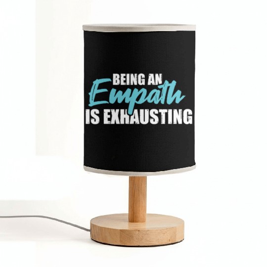 Being an empath is exhausting - Empathetic Empathy Fabric Lamps