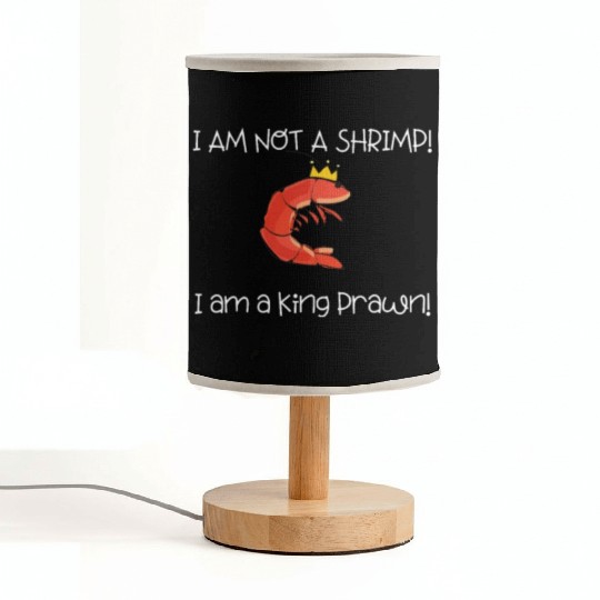 I Am Not A Shrimp, I Am King Prawn Fabric Lamps