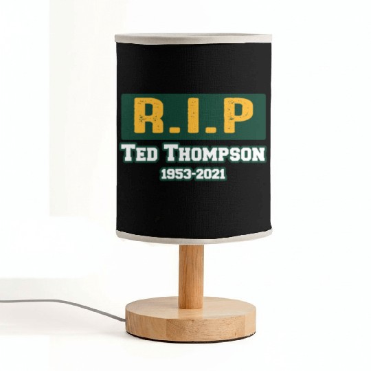 RIP Former Ted Thompson, Rest In Peace Ted Fabric Lamps