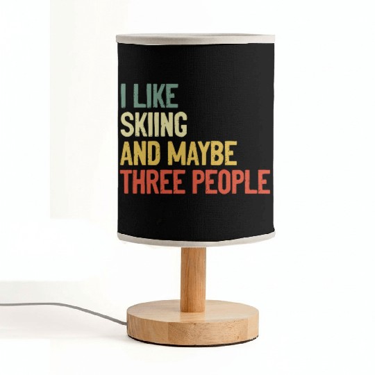 I Like Skiing And Maybe Three People Fabric Lamps
