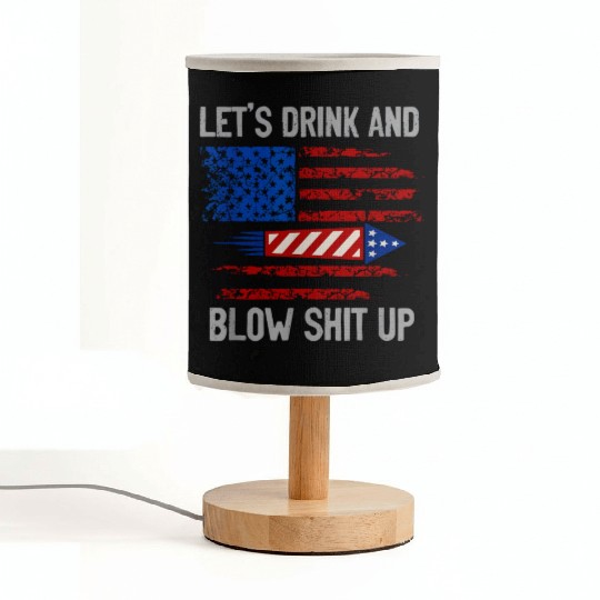 let's drink and blow shit up Fabric Lamps