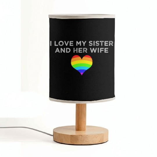 I Love My Sister And Her Wife Gay Pride Supportive Fabric Lamps