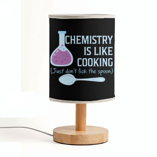 Chemistry Is Like Cooking Funny Science Lover Fabric Lamps