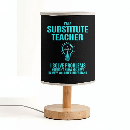 Substitute Teacher Fabric Lamps - I Solve Problems Gift