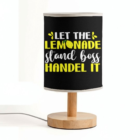 Funny Let The Lemonade Stand Boss Handle It Sell Fabric Lamps