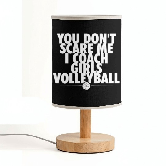 You Dont Scare Me I Coach Girls Volleyball Funny Fabric Lamps