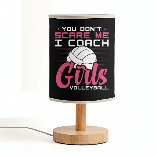 You Dont Scare Me I Coach Girls Volleyball Funny Fabric Lamps
