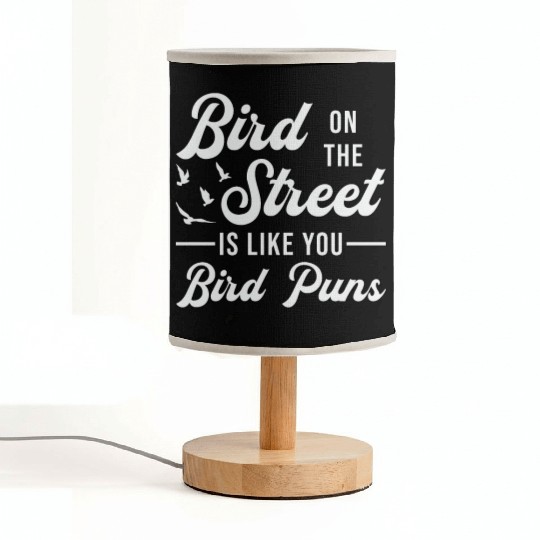 Bird Watching Like You Birds Puns Bird Watcher Fabric Lamps