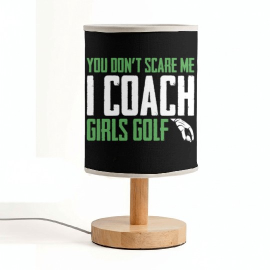 You Dont Scare Me I Coach Girls Golf Funny Coach Fabric Lamps