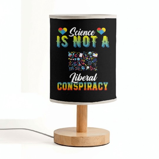 Science Is Not A Liberal Conspiracy Funny Quotes Fabric Lamps