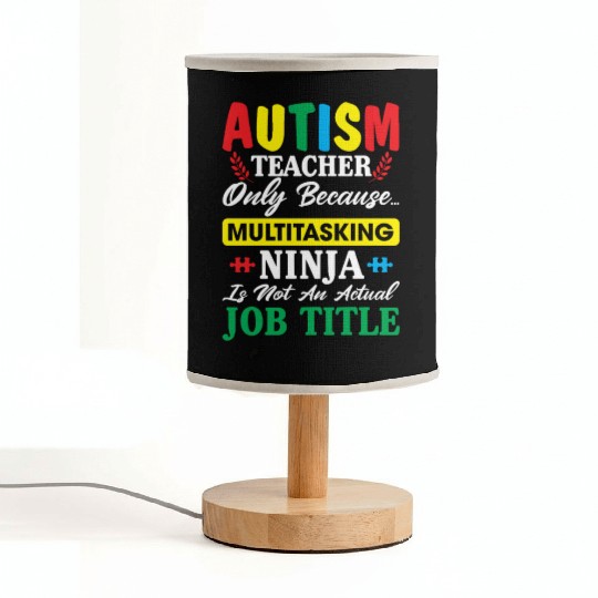 Autism Teacher Only Because Multitasking Ninja Fabric Lamps