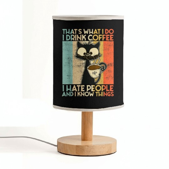 That's What I Do I Drink Coffee I Hate People Blac Fabric Lamps