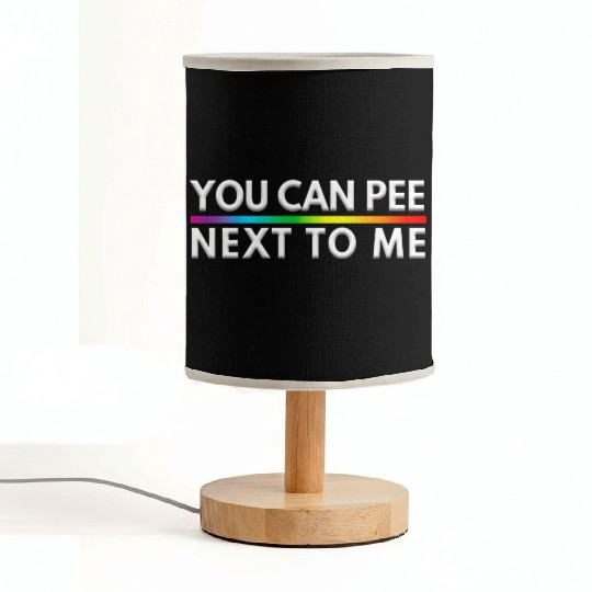 You Can Pee Next To Me LGBTQ Pride Month Fabric Lamps