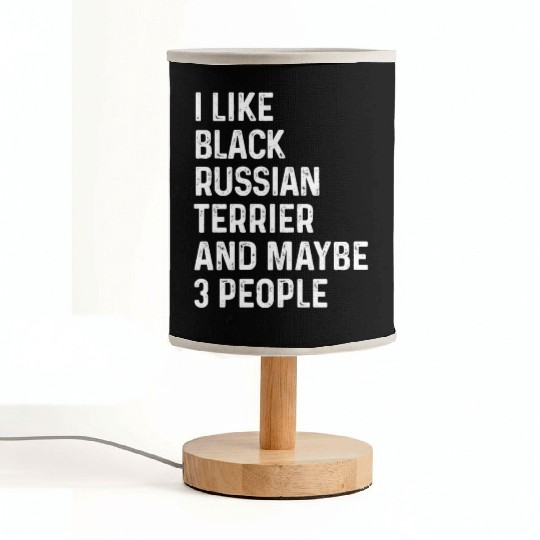 I Like Black Russian Terrier And Maybe 3 People Fabric Lamps