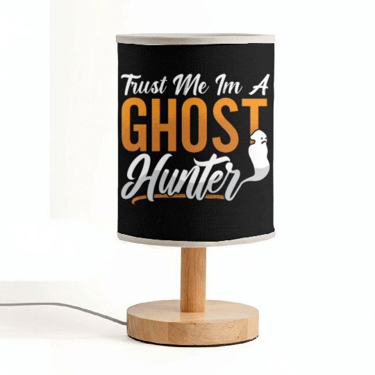 Ghost Hunting Trust Me Im A Ghost Hunter Hunt Fabric Lamps