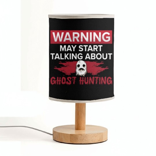 Warning My Start Talking Ghost Hunting Hunt Hunter Fabric Lamps