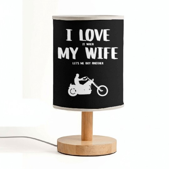 I love it when my wife - funny chopper Fabric Lamps