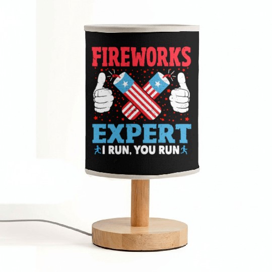 Fireworks Expert I Run You Run Funny 4th Of July Fabric Lamps