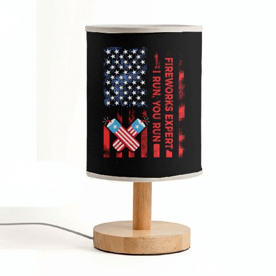 Fireworks Expert I Run You Run Funny 4th Of July Fabric Lamps