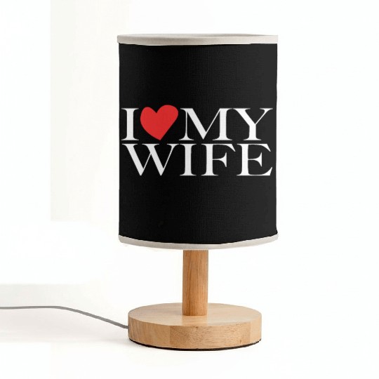I love my wife Fabric Lamps