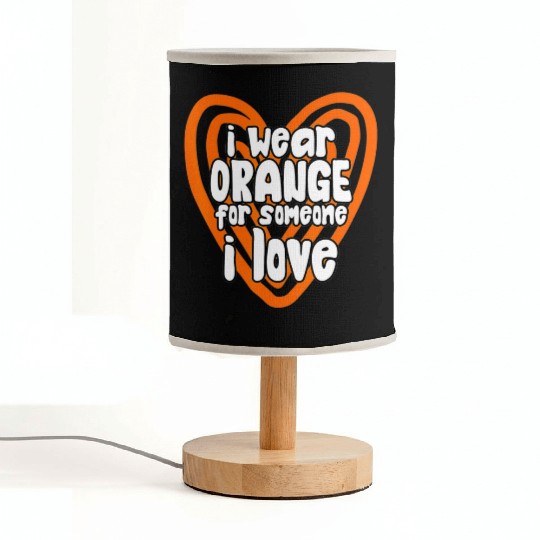 I Wear Orange For Someone I Love Leukemia Cancer Fabric Lamps