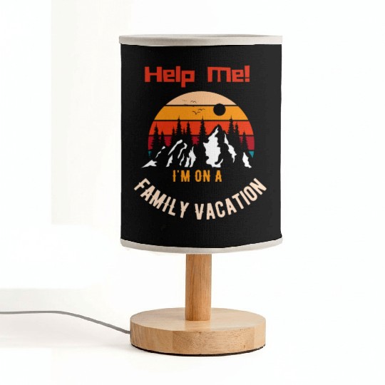 Help Me I m On A Family Vacation Fabric Lamps