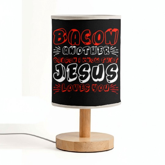 Bacon Another Reason I Know That Jesus Loves Me 4 Fabric Lamps