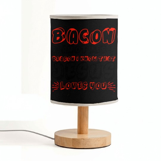 Bacon Another Reason I Know That Jesus Loves Me 4 Fabric Lamps