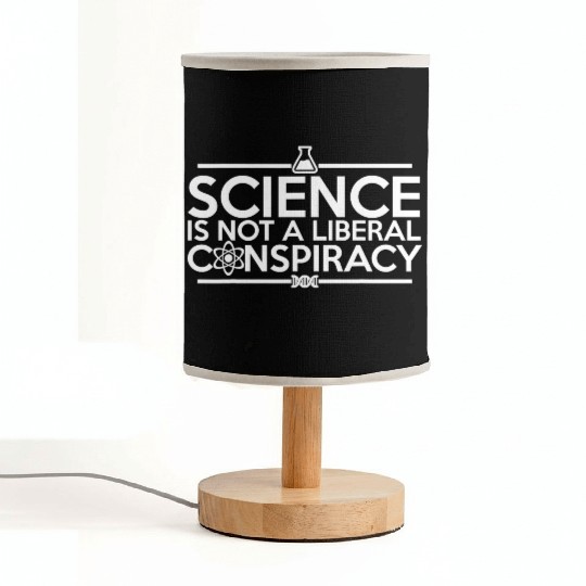 Quality Science Is Not A Liberal Conspiracy Fabric Lamps