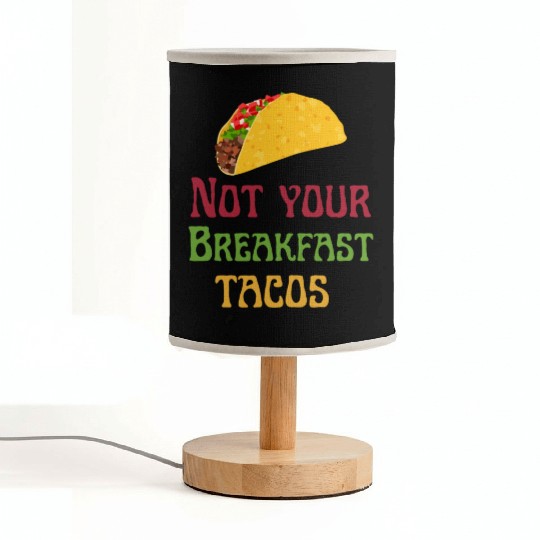 Not Your Breakfast Tacos Fabric Lamps