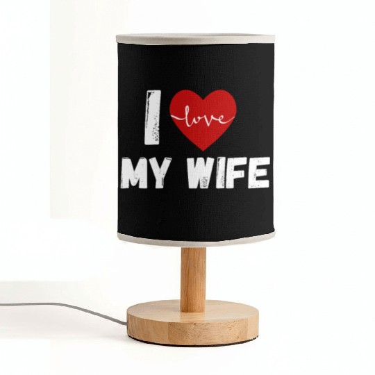 I Love My Wife Funny design Classic Fabric Lamps