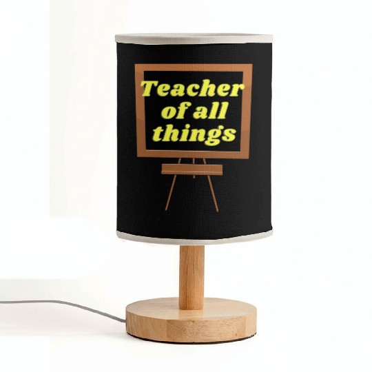 Teacher of all things Fabric Lamps Funny teacher life