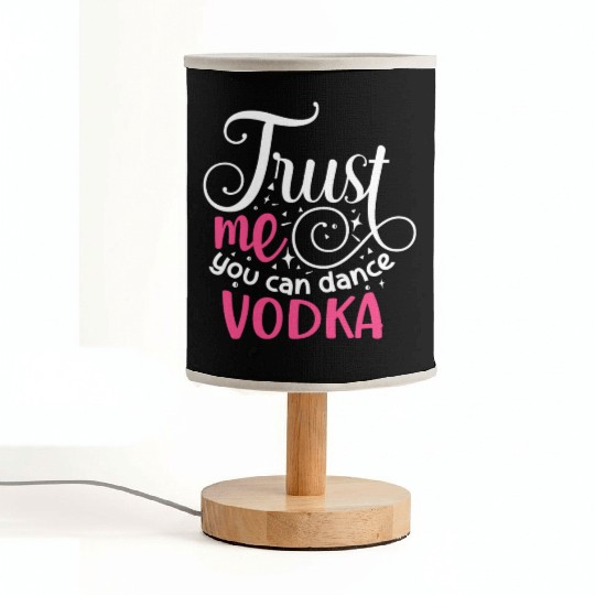 Trust Me You Can Dance Vodka Fabric Lamps