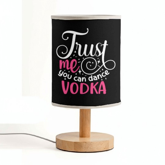 Trust Me You Can Dance Vodka Fabric Lamps