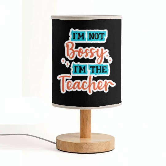 I'm Not Bossy I'm the Teacher school teal/orange Fabric Lamps