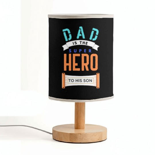 Dad is my superhero hero the best Fabric Lamps