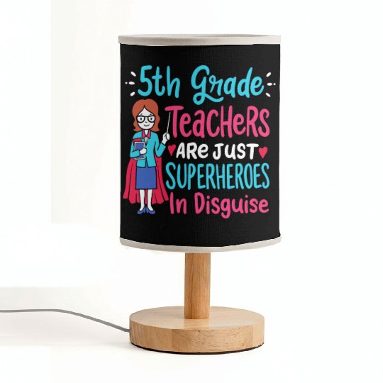 5th Grade Teachers Superheroes In Disguise Gift Fabric Lamps