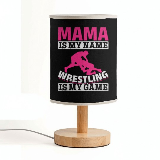 Wrestler Mama Is My Name Wrestling Is My Game Fabric Lamps