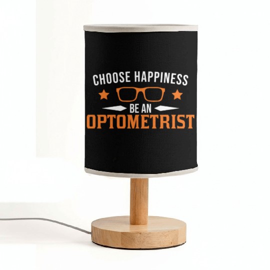 Choose Happiness Be An Optometrist Optician Fabric Lamps