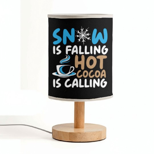 Snow Is Falling Hot Cocoa Is Calling Ice Cold Fabric Lamps
