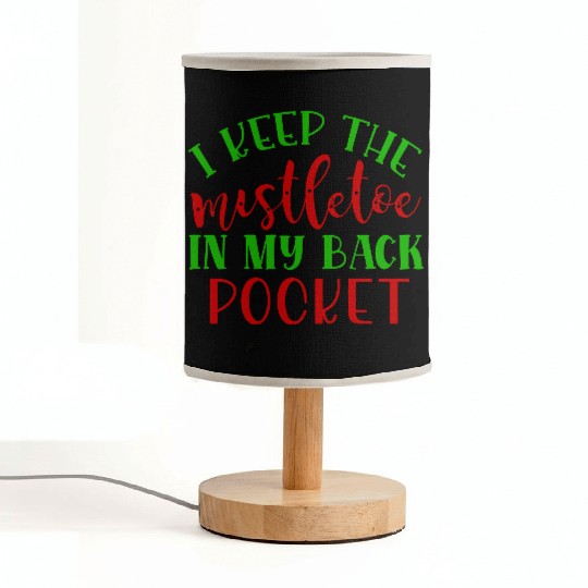 I keep the mistletoe in my back pocket Fabric Lamps