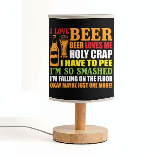 I Love Beer Beer Loves Me Holy Crap I Have To Pee Fabric Lamps
